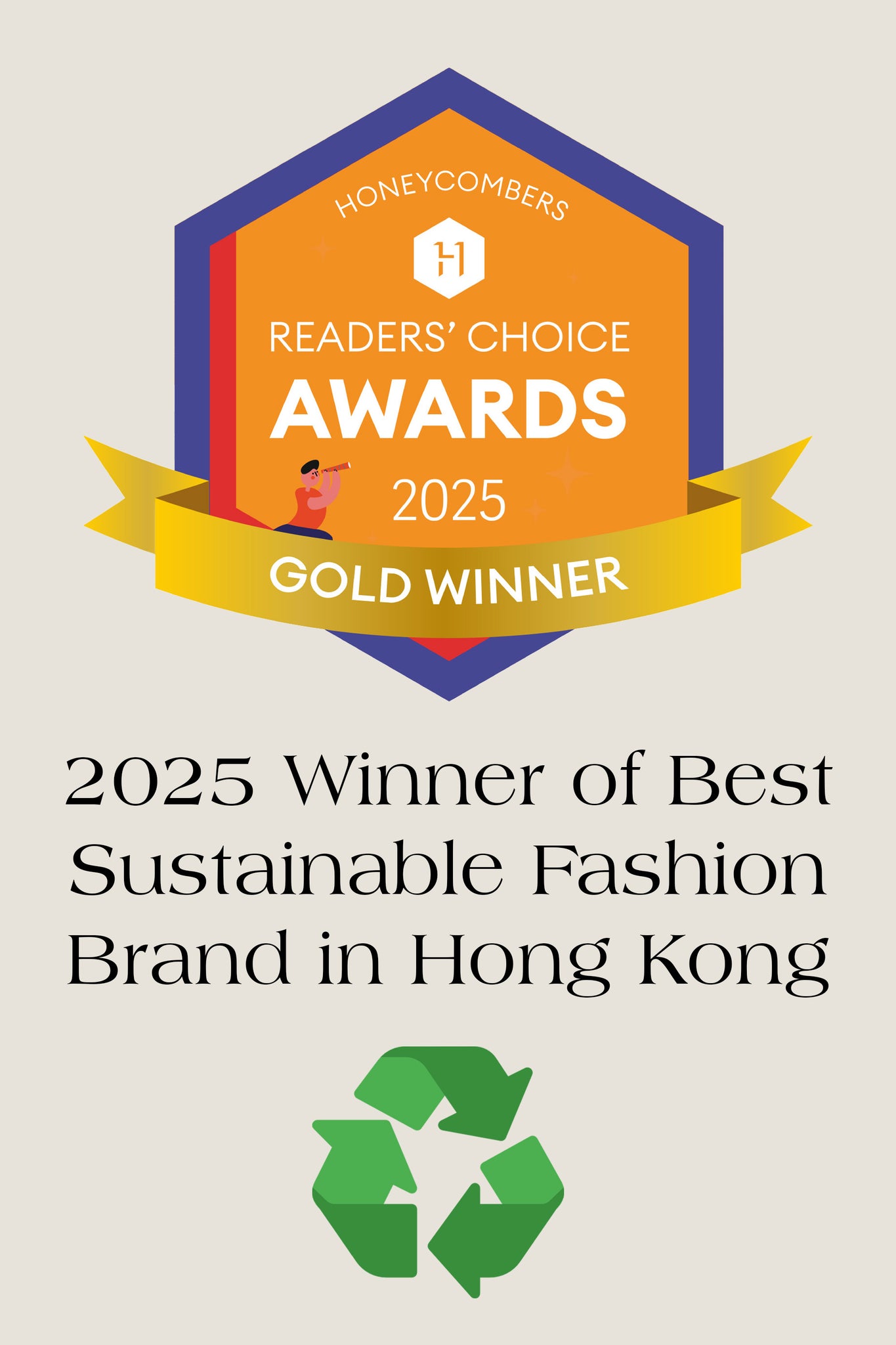 Award badge for '2025 Winner of Best Sustainable Fashion Brand in Hong Kong' with a recycling symbol on a beige background.